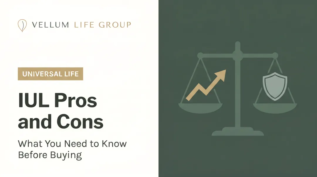 IUL Pros and Cons: What You Need to Know Before Buying