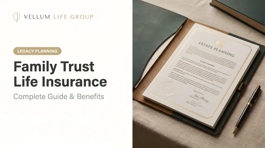 Family Trust Life Insurance: Complete Guide &amp; Benefits
