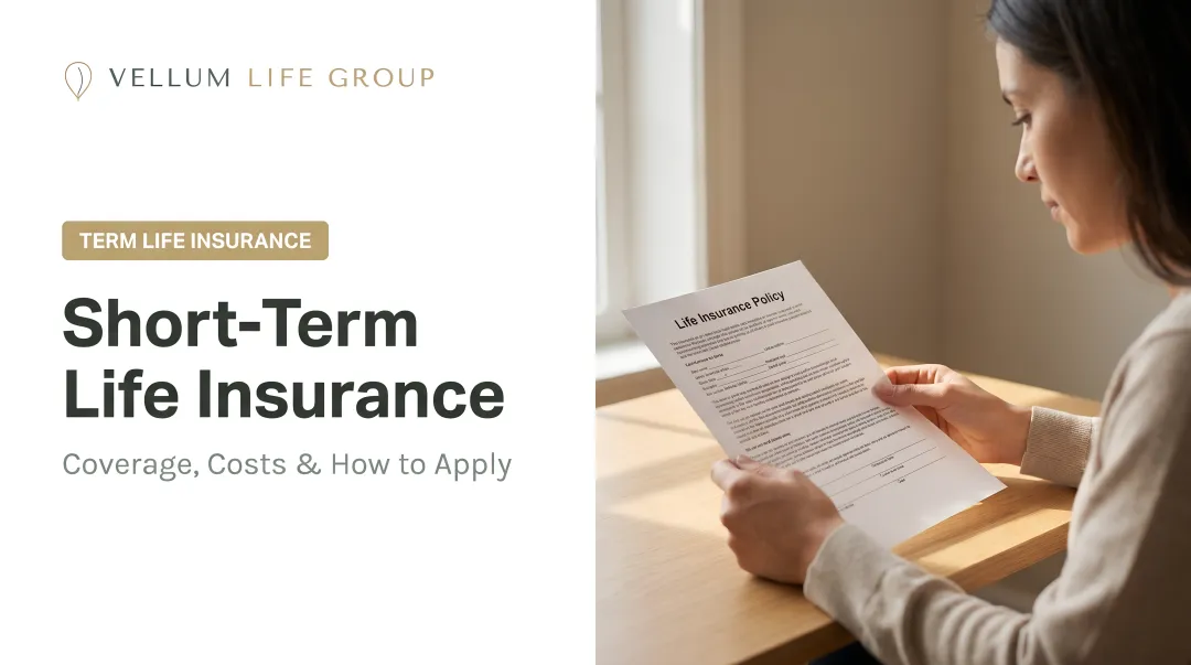 Short-Term Life Insurance: Coverage, Costs & How to Apply