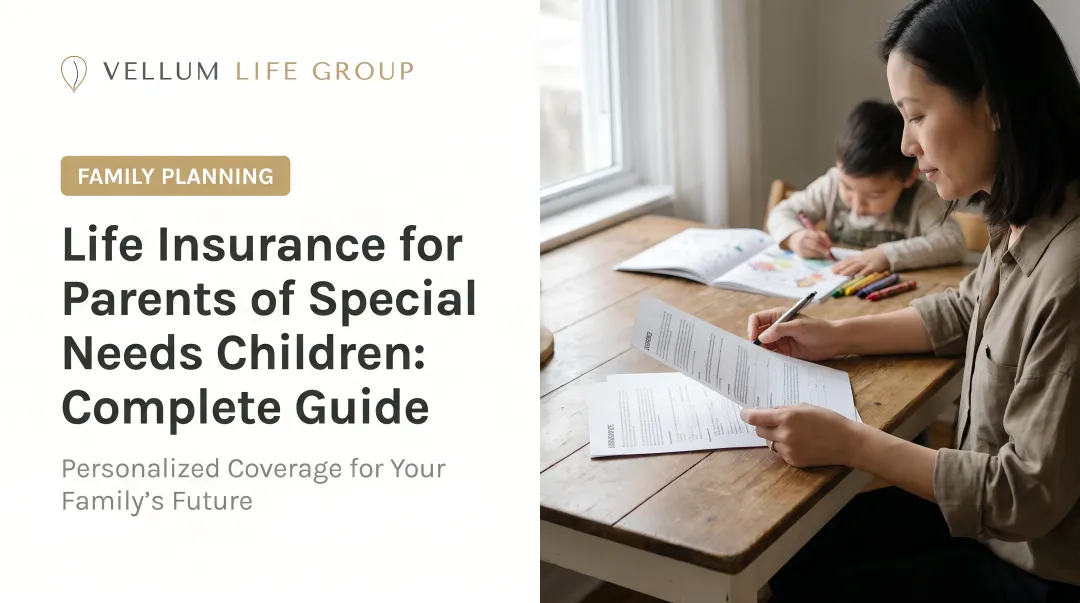 Life Insurance for Parents of Special Needs Children: Complete Guide