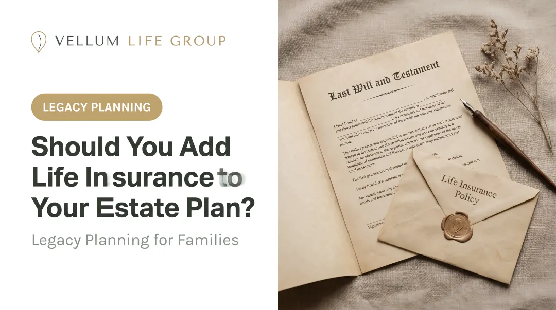 Should You Add Life Insurance to Your Estate Plan?