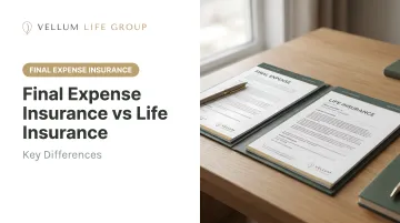 Final Expense Insurance vs Life Insurance: Key Differences