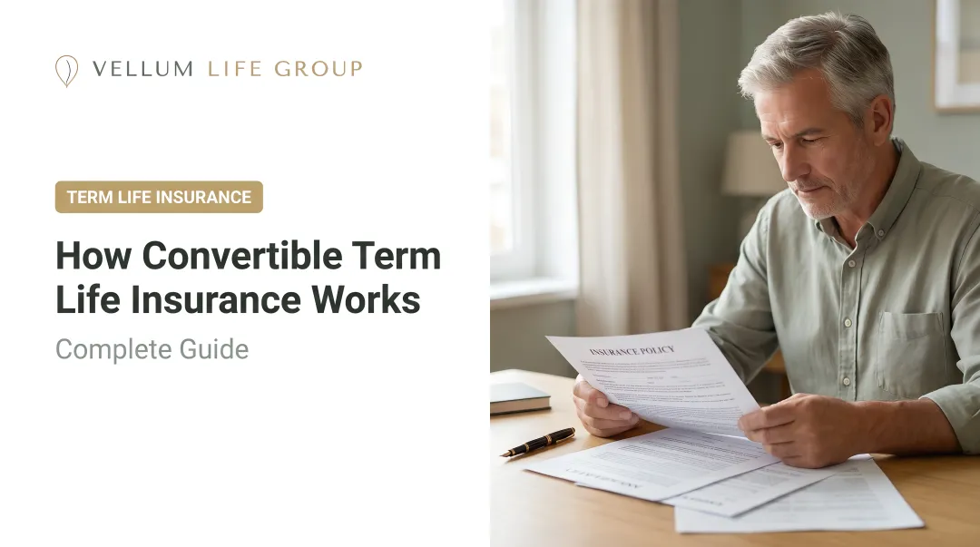 How Convertible Term Life Insurance Works: Complete Guide