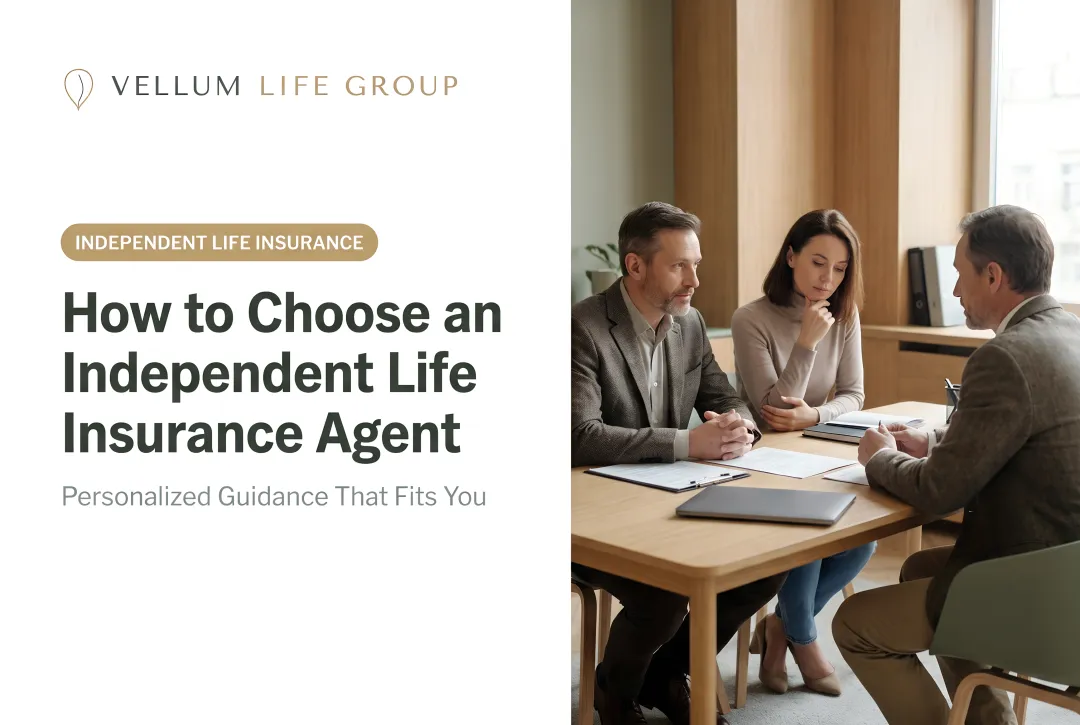 How to Choose an Independent Life Insurance Agent