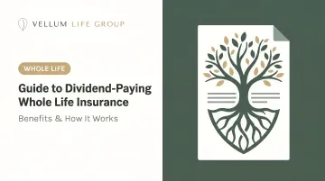 Guide to Dividend-Paying Whole Life Insurance: Benefits &amp; How It Works