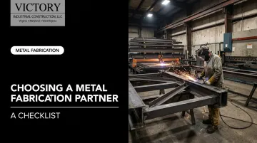 Choosing a Metal Fabrication Partner: A Checklist