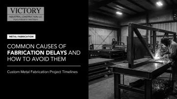 Common Causes of Fabrication Delays and How to Avoid Them