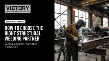How to Choose the Right Structural Welding Partner