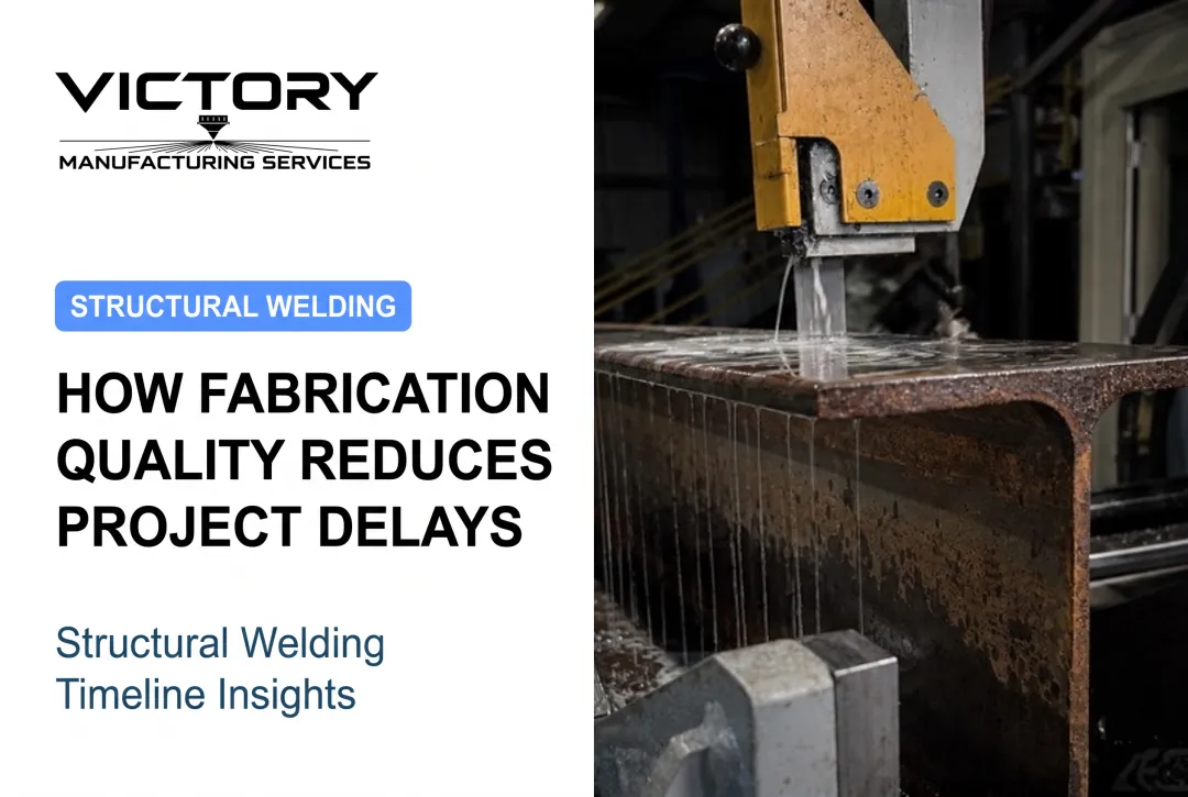 How Fabrication Quality Reduces Project Delays