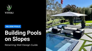 Building Pools on Slopes: Retaining Wall Design Guide