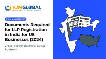 Documents Required for LLP Registration in India for US Businesses (2024)