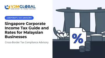 Singapore Corporate Income Tax Guide and Rates for Malaysian Businesses