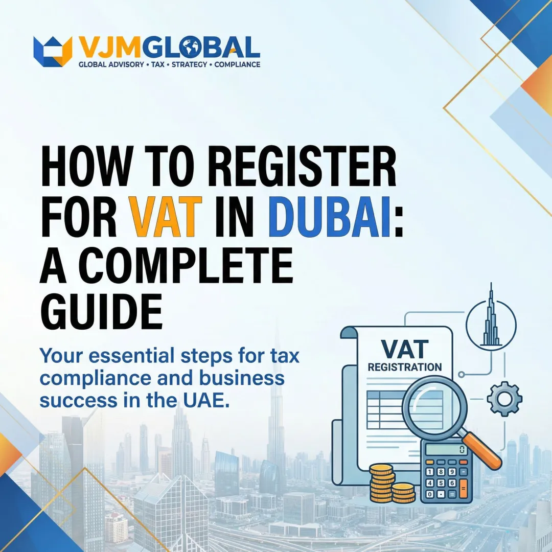 How to Register for VAT in Dubai: A Complete Guide