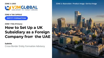 How to Set Up a UK Subsidiary as a Foreign Company from the UAE