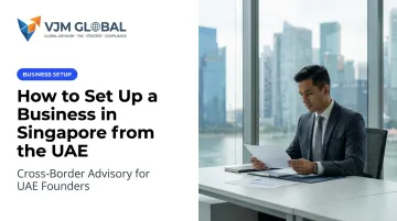 How to Set Up a Business in Singapore from the UAE