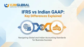 IFRS vs Indian GAAP: Key Differences Explained