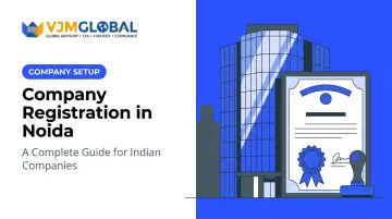 Company Registration in Noida: A Complete Guide for Indian Companies