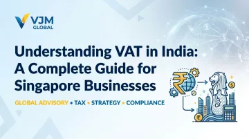 Understanding VAT in India: A Complete Guide for Singapore Businesses