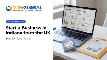 Start a Business in Indiana from the UK: Step-by-Step Guide