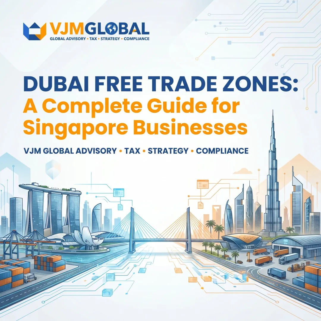 Dubai Free Trade Zones: A Complete Guide for Singapore Businesses