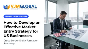 How to Develop an Effective Market Entry Strategy for US Businesses