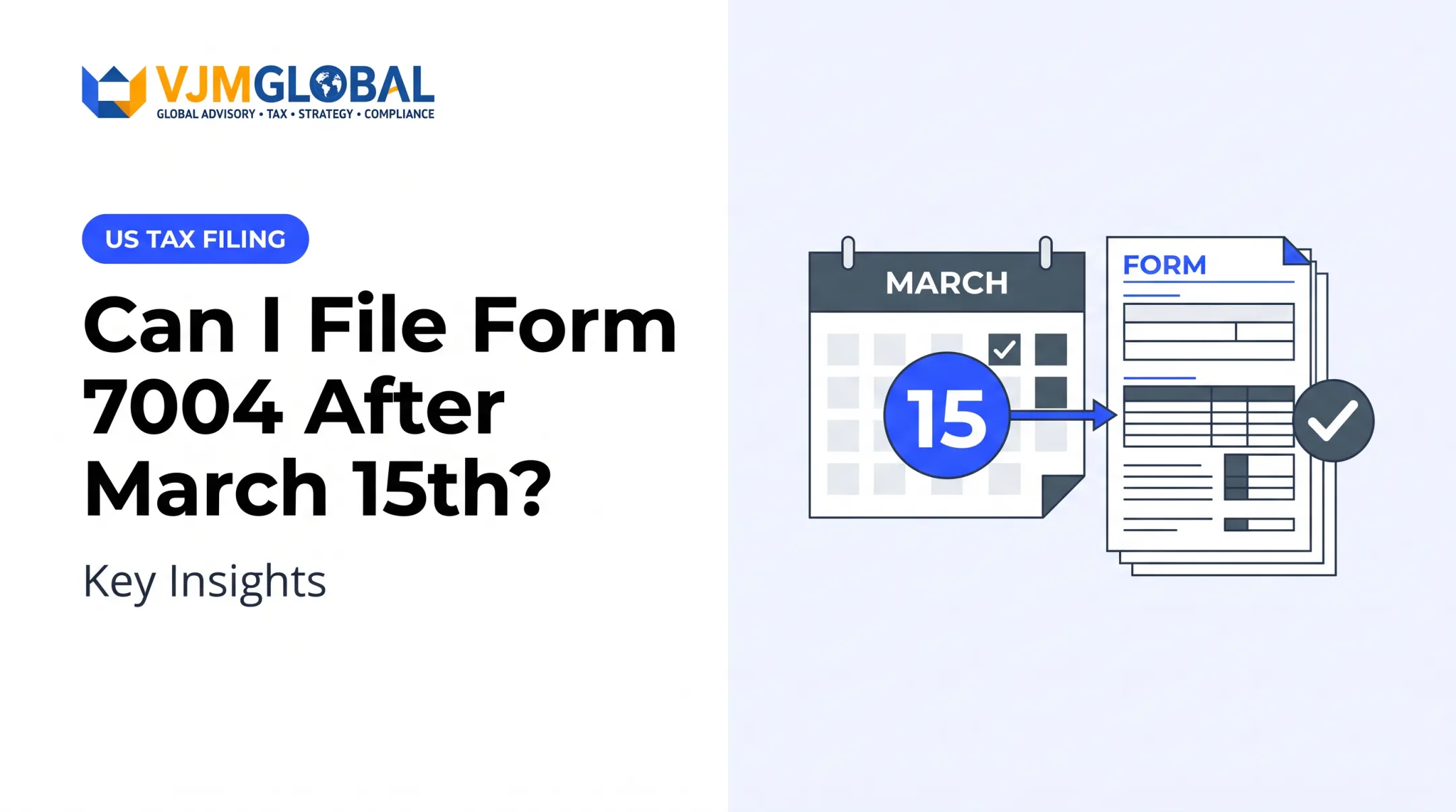 Can I File Form 7004 After March 15th? Key Insights