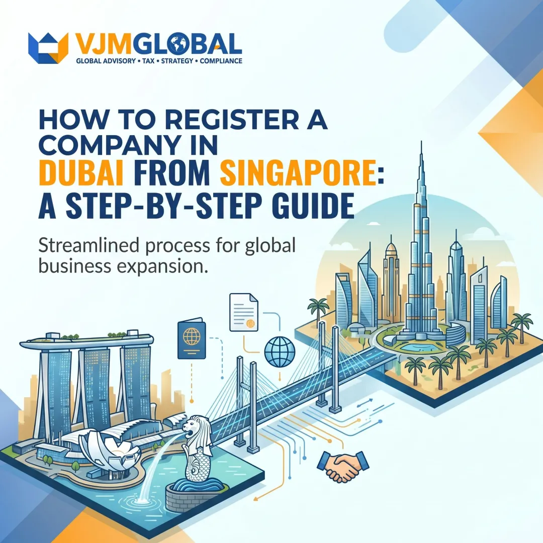 How to Register a Company in Dubai from Singapore: A Step-by-Step Guide