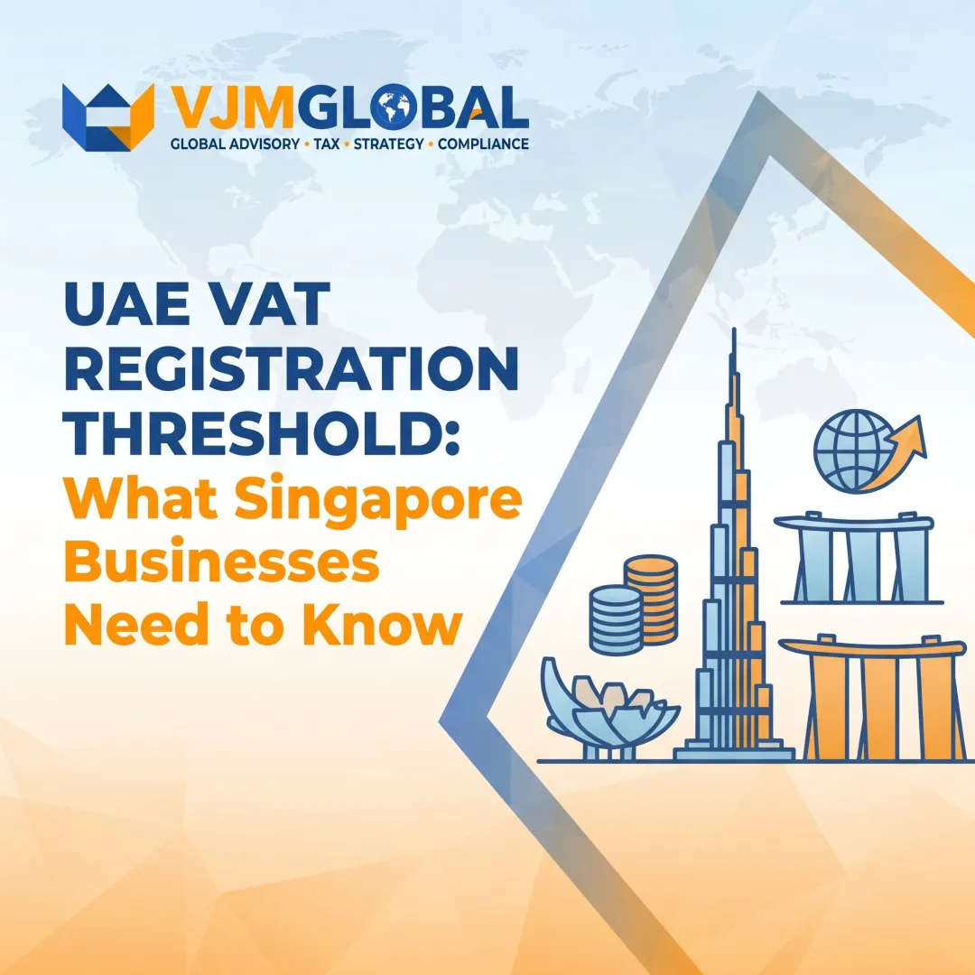 UAE VAT Registration Threshold: What Singapore Businesses Need to Know