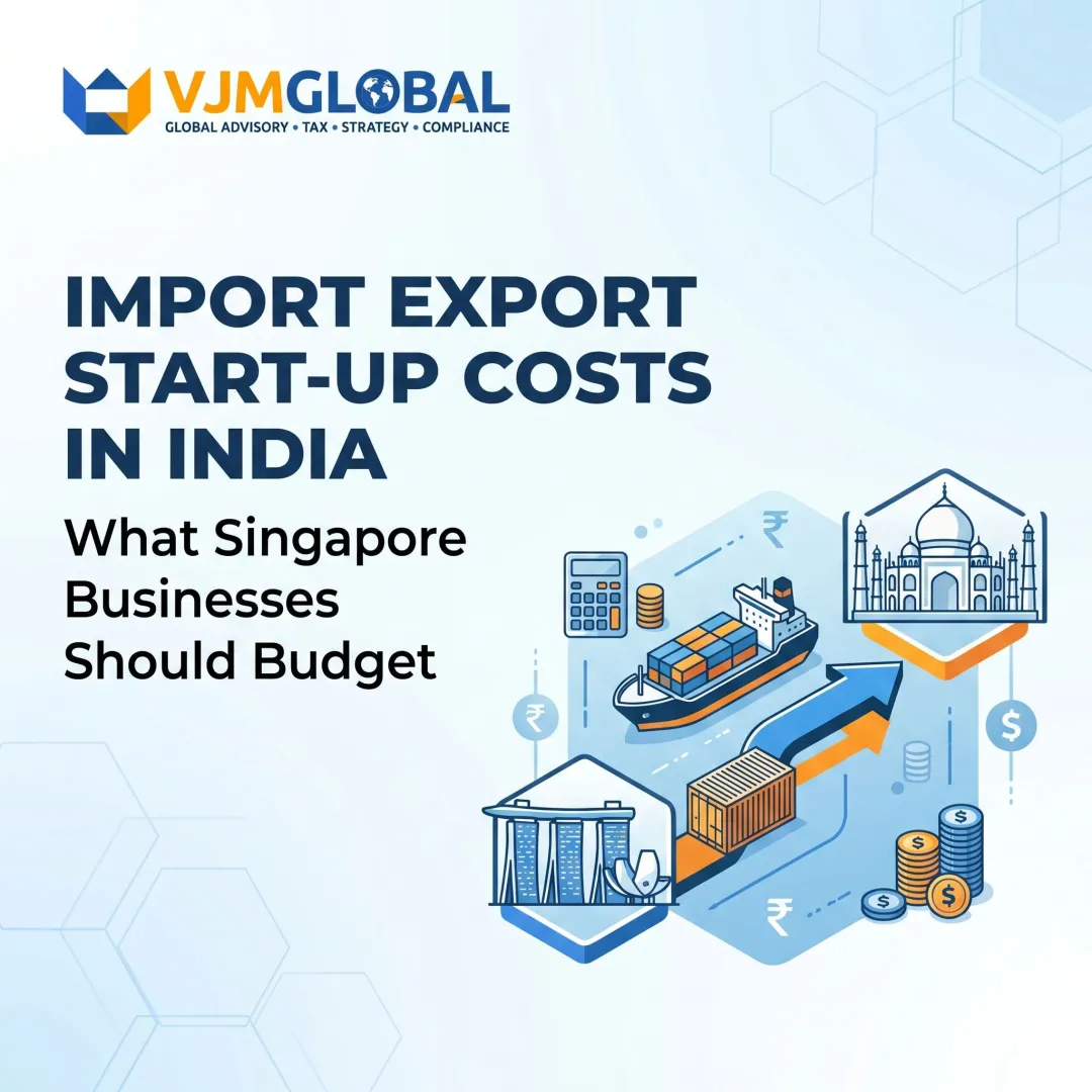 Import Export Start-Up Costs in India: What Singapore Businesses Should Budget