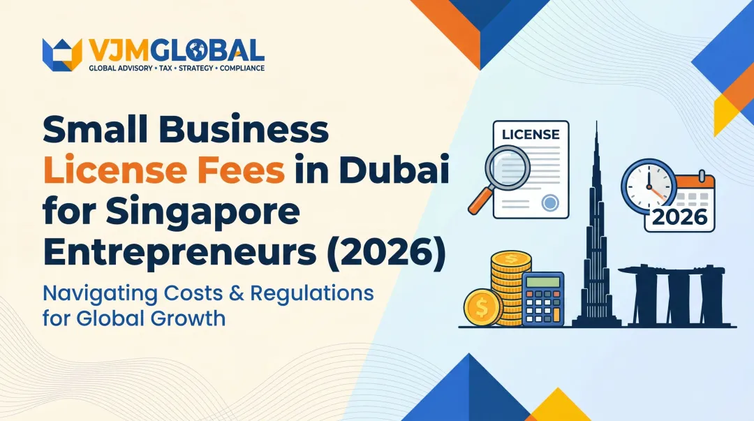 Small Business License Fees in Dubai for Singapore Entrepreneurs (2026)