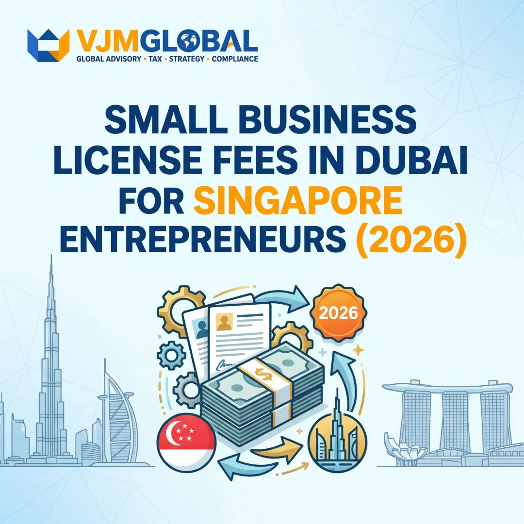 Small Business License Fees in Dubai for Singapore Entrepreneurs (2026)