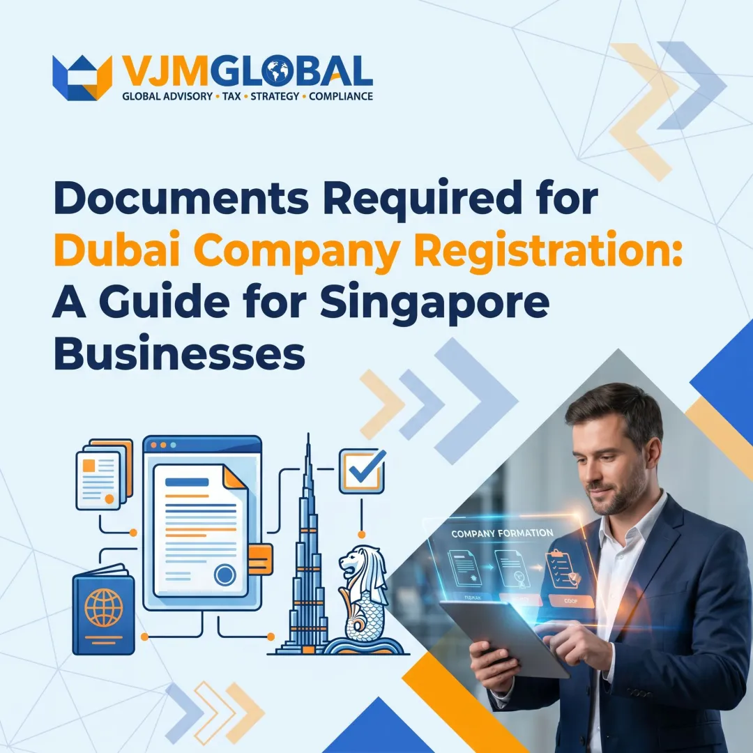 Documents Required for Dubai Company Registration: A Guide for Singapore Businesses