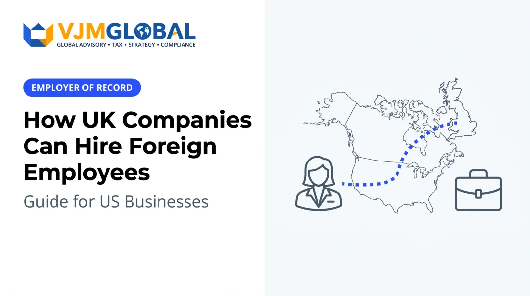 How UK Companies Can Hire Foreign Employees: Guide for US Businesses