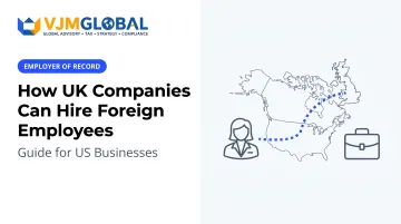 How UK Companies Can Hire Foreign Employees: Guide for US Businesses