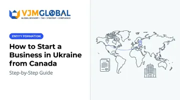 How to Start a Business in Ukraine from Canada: Step-by-Step Guide
