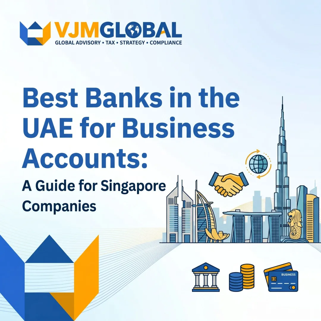 Best Banks in the UAE for Business Accounts: A Guide for Singapore Companies
