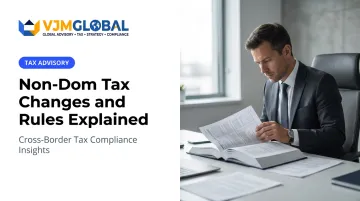 Non-Dom Tax Changes and Rules Explained