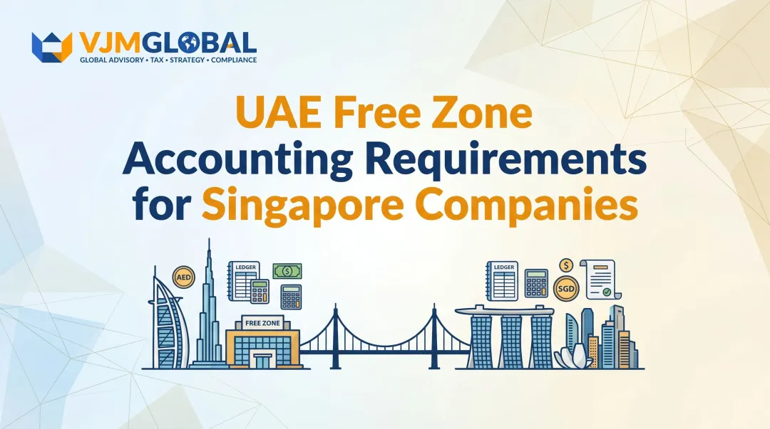 UAE Free Zone Accounting Requirements for Singapore Companies