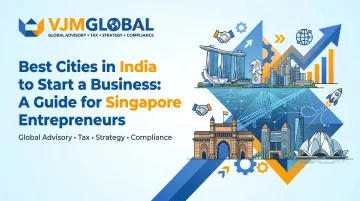 Best Cities in India to Start a Business: A Guide for Singapore Entrepreneurs