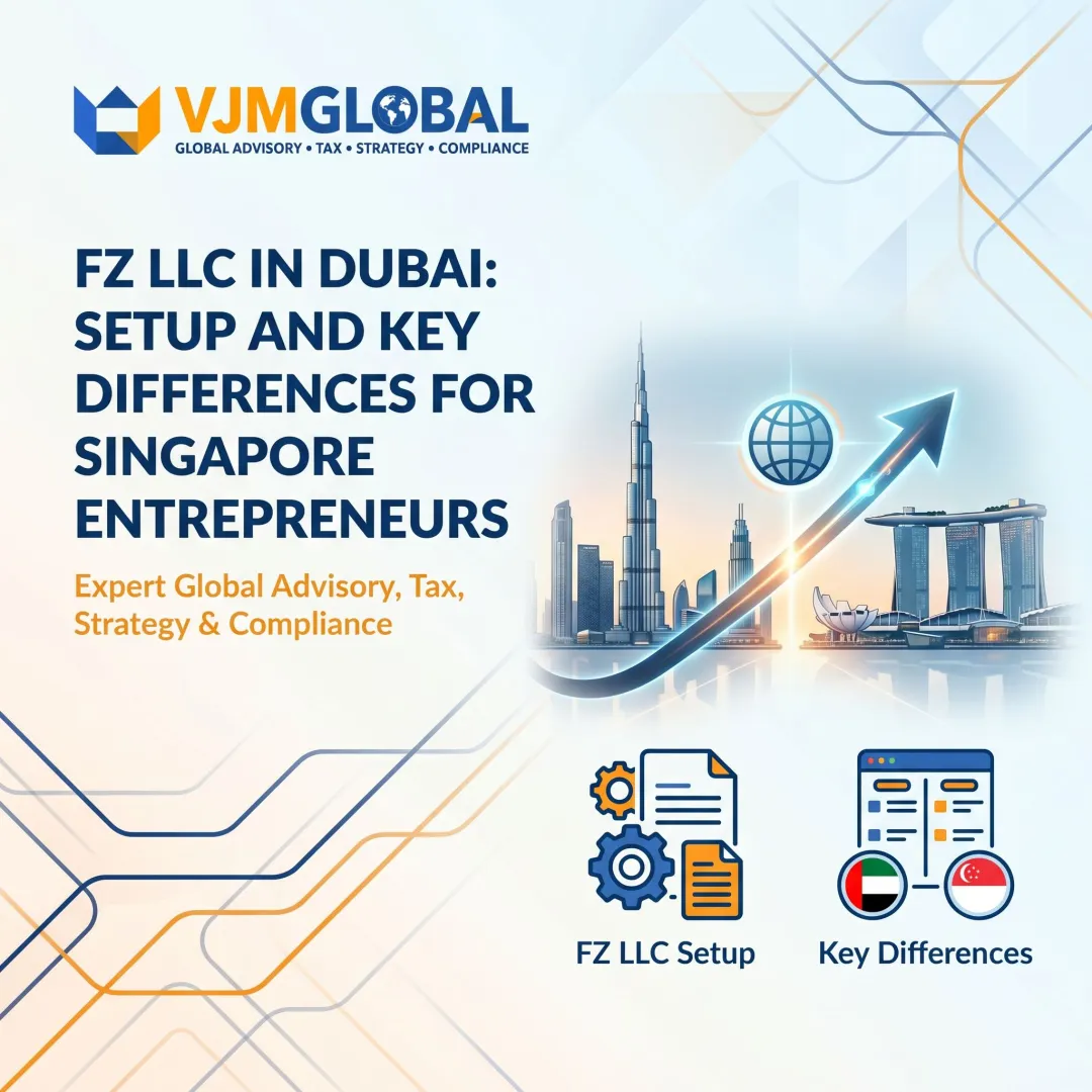 FZ LLC in Dubai: Setup and Key Differences for Singapore Entrepreneurs