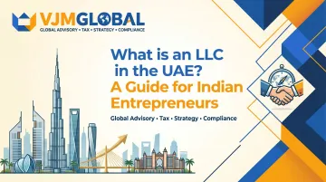 What is an LLC in the UAE? A Guide for Indian Entrepreneurs