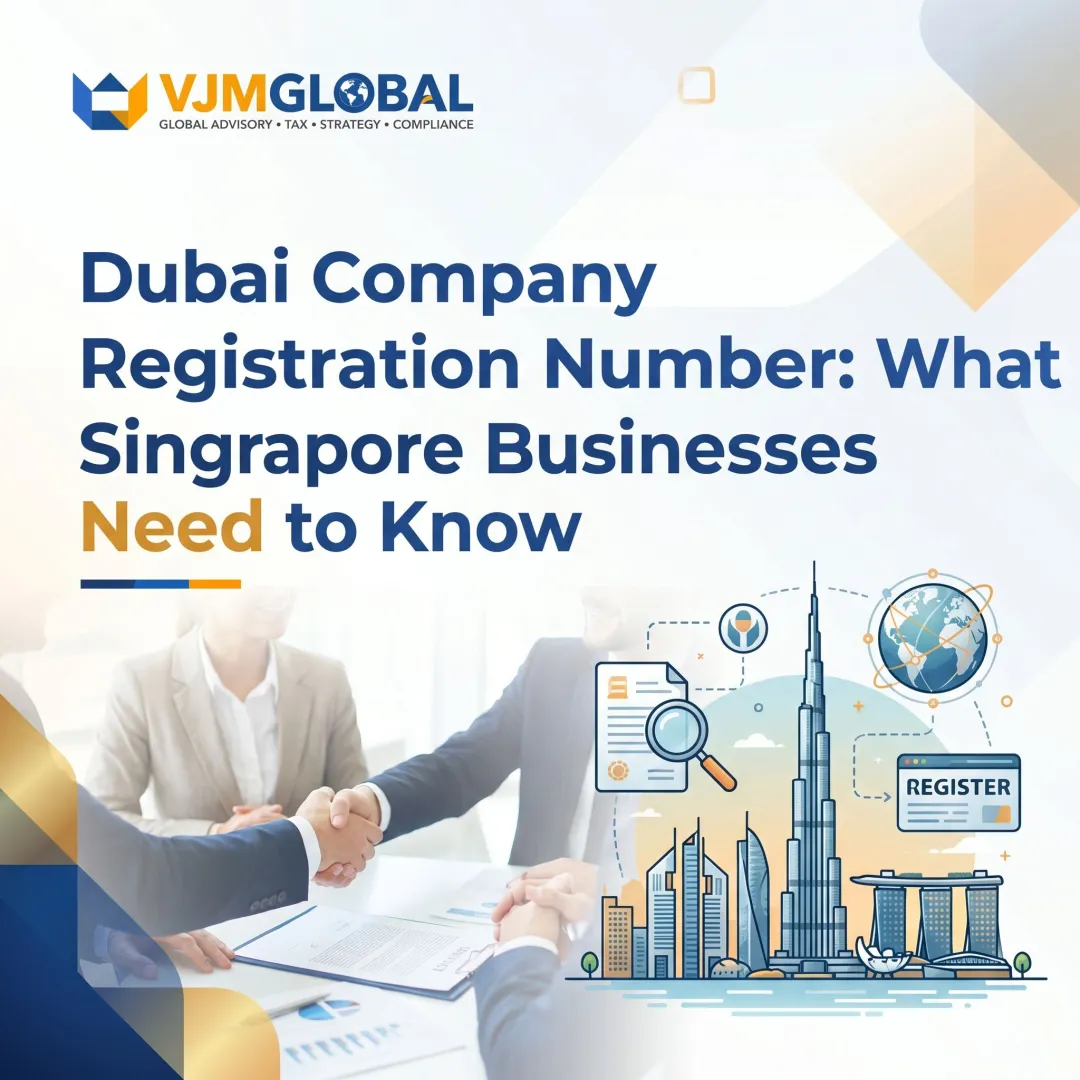 Dubai Company Registration Number: What Singapore Businesses Need to Know