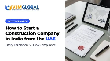 How to Start a Construction Company in India from the UAE