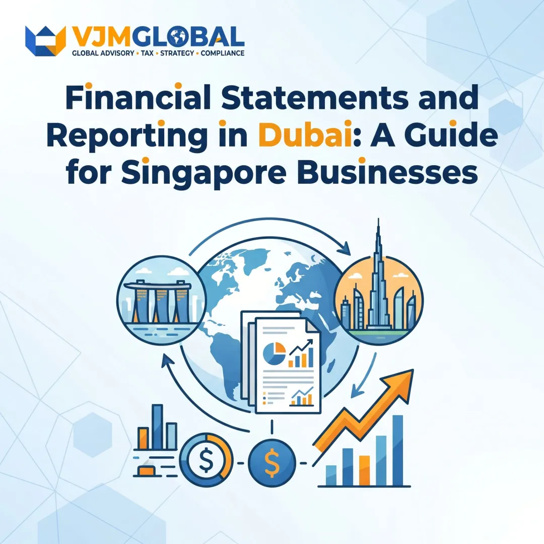 Financial Statements and Reporting in Dubai: A Guide for Singapore Businesses