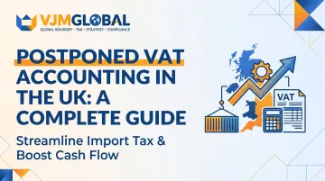 Postponed VAT Accounting in the UK: A Complete Guide
