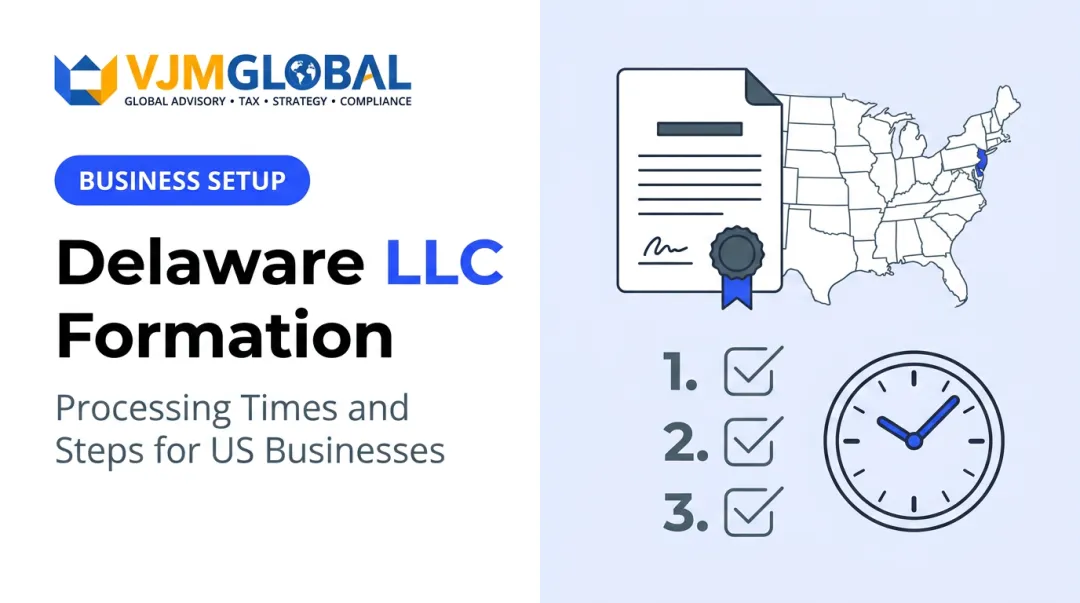 Delaware LLC Formation: Processing Times and Steps for US Businesses