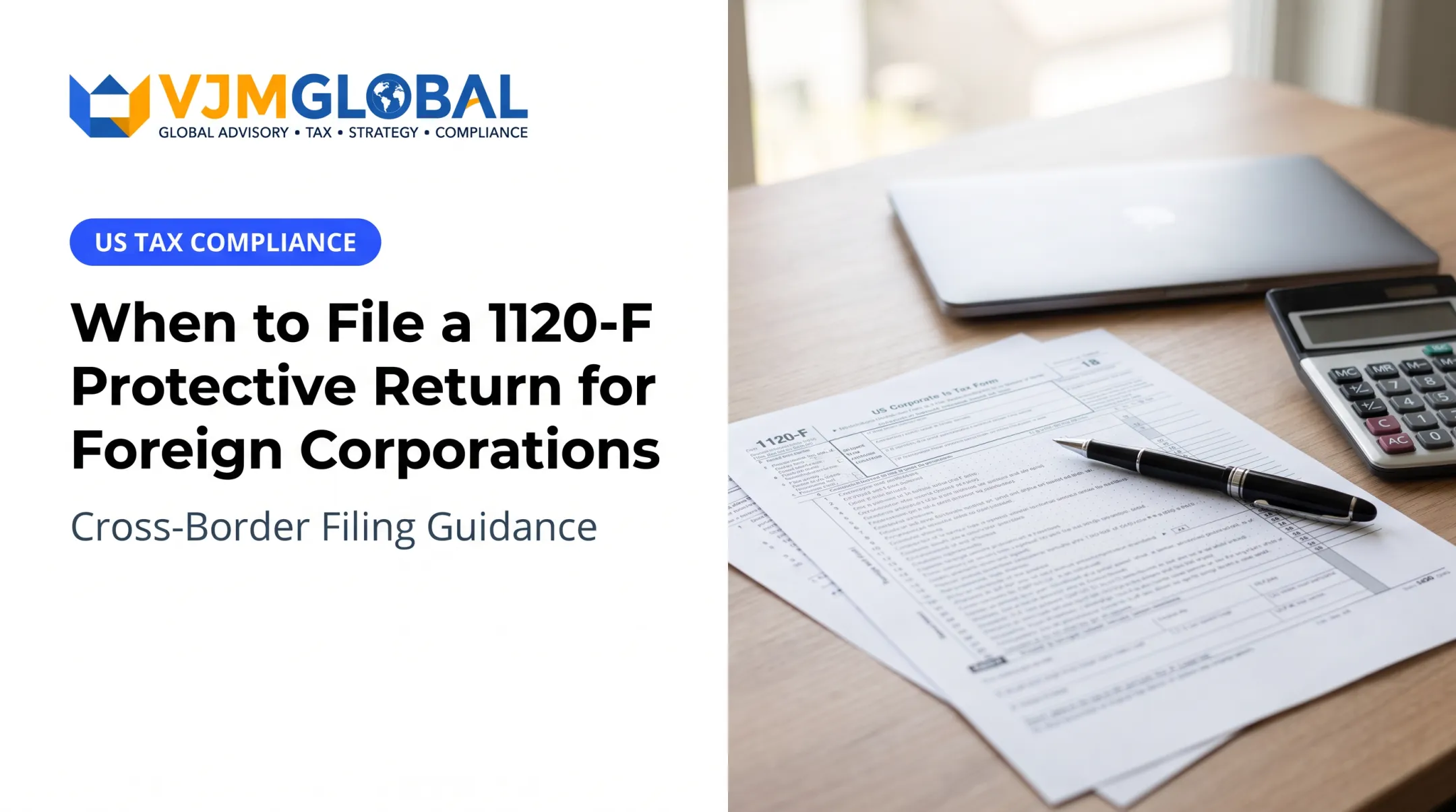 When to File a 1120-F Protective Return for Foreign Corporations