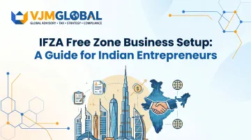IFZA Free Zone Business Setup: A Guide for Indian Entrepreneurs