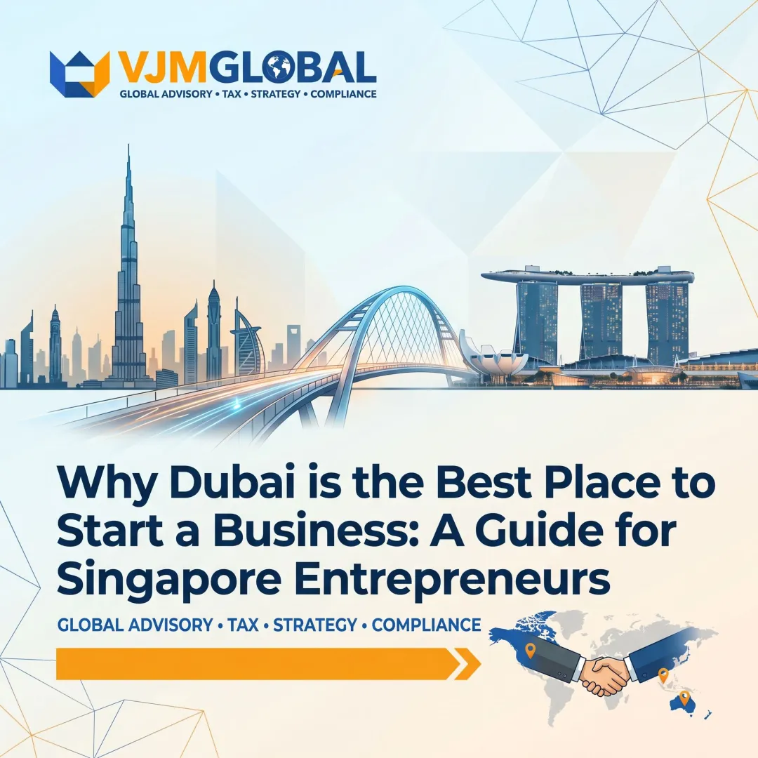 Why Dubai is the Best Place to Start a Business: A Guide for Singapore Entrepreneurs