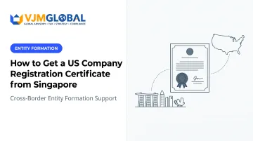How to Get a US Company Registration Certificate from Singapore